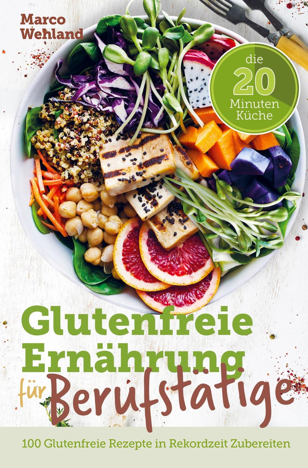 Cover: 9789403627861 | Glutenfreie Ernährung für Berufstätige - Die 20 Minuten Küche: 100...