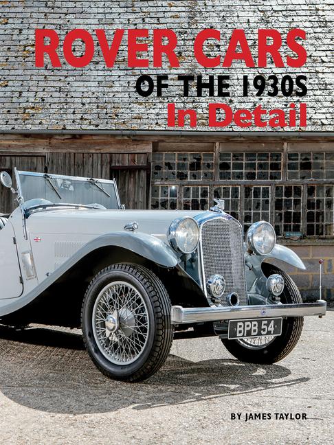 Cover: 9781914929021 | Rover Cars of the 1930s In Detail | James Taylor | Buch | Gebunden