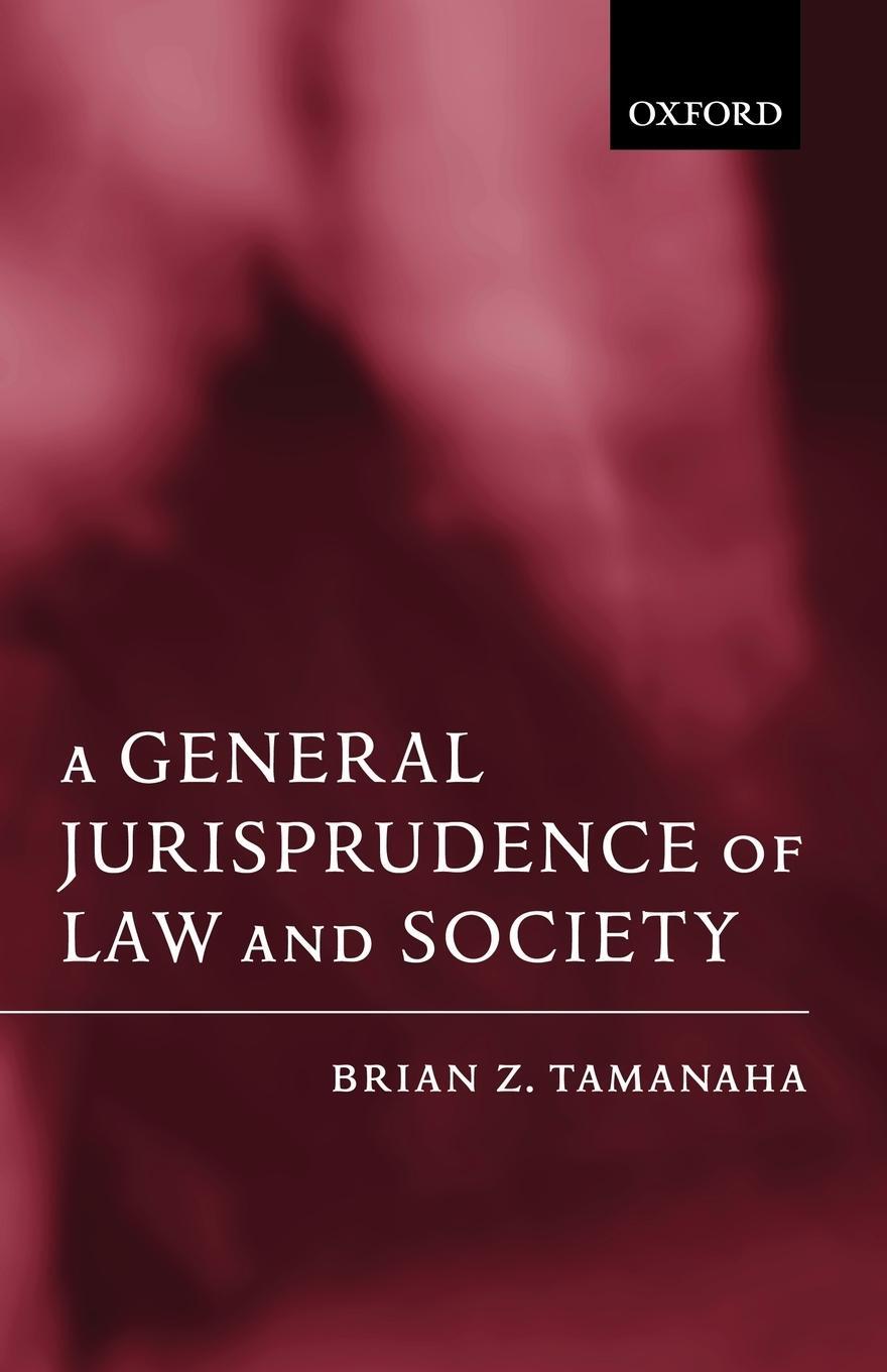 Cover: 9780199244676 | A General Jurisprudence of Law and Society | Brian Z. Tamanaha | Buch
