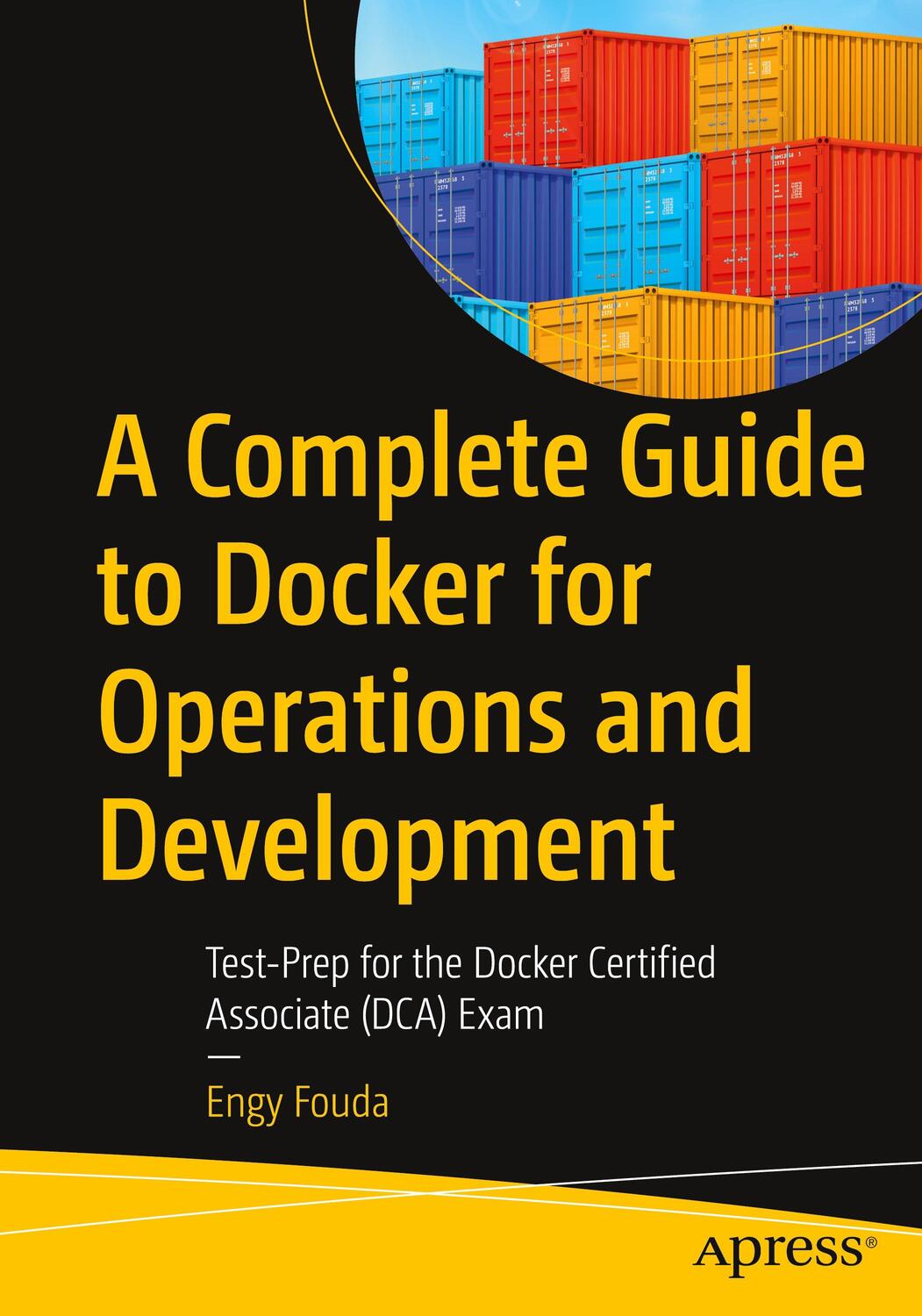 Cover: 9781484281161 | A Complete Guide to Docker for Operations and Development | Engy Fouda