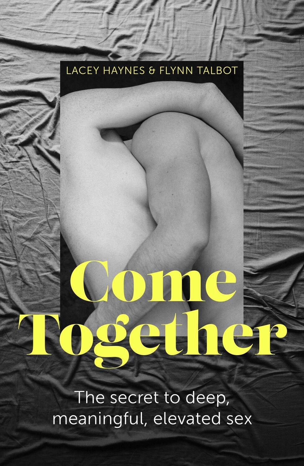 Cover: 9780349434520 | Come Together | The secret to deep, meaningful, elevated sex | Buch