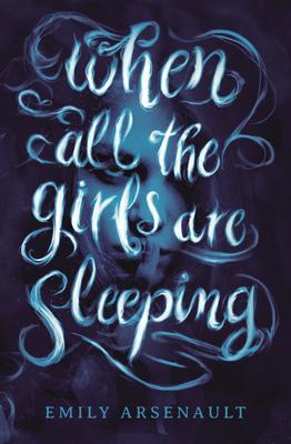 Cover: 9780593180822 | When All the Girls Are Sleeping | Emily Arsenault | Taschenbuch | 2022