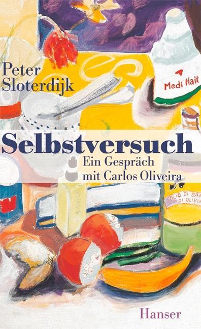 Cover: 9783446231085 | Selbstversuch | Ein Gespräch mit Carlos Oliveira | Sloterdijk (u. a.)