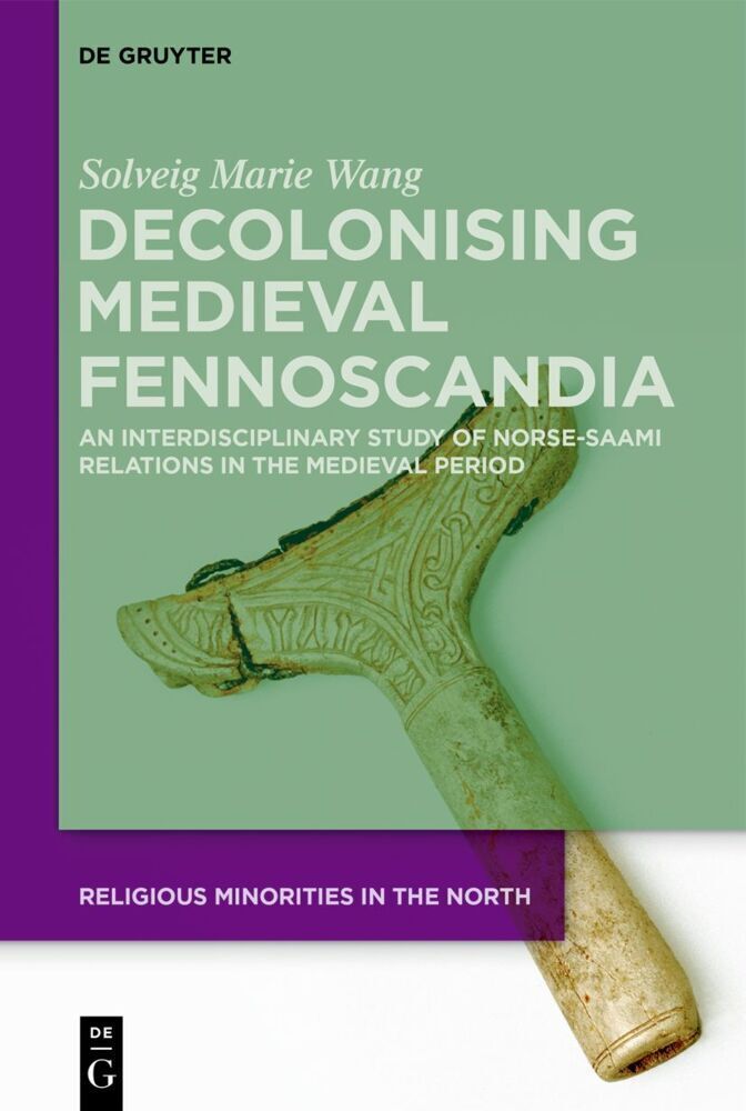 Cover: 9783110784169 | Decolonising Medieval Fennoscandia | Solveig Marie Wang | Buch | 2023