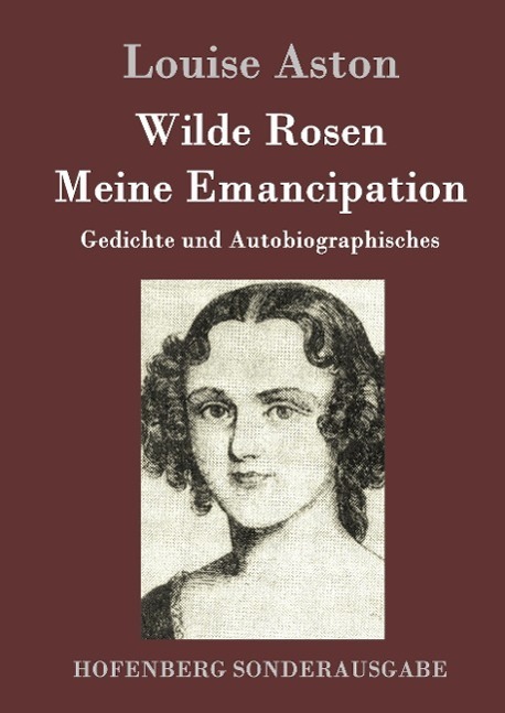 Cover: 9783843079419 | Wilde Rosen / Freischärler-Reminiscenzen / Meine Emancipation | Aston