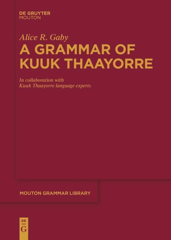Cover: 9783110653304 | A Grammar of Kuuk Thaayorre | Alice R. Gaby | Taschenbuch | ISSN | XIX