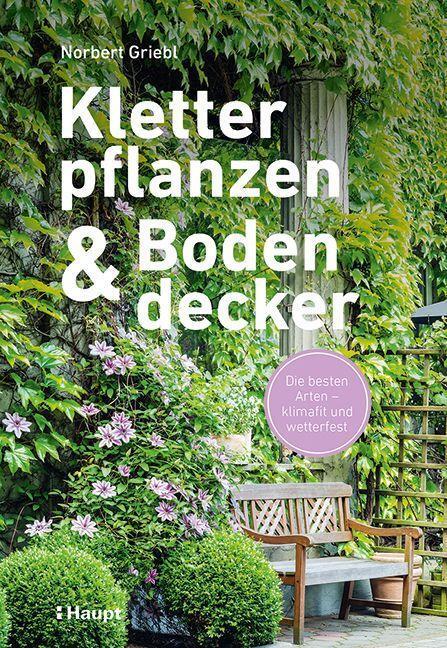 Cover: 9783258083513 | Kletterpflanzen und Bodendecker | Norbert Griebl | Taschenbuch | 2024