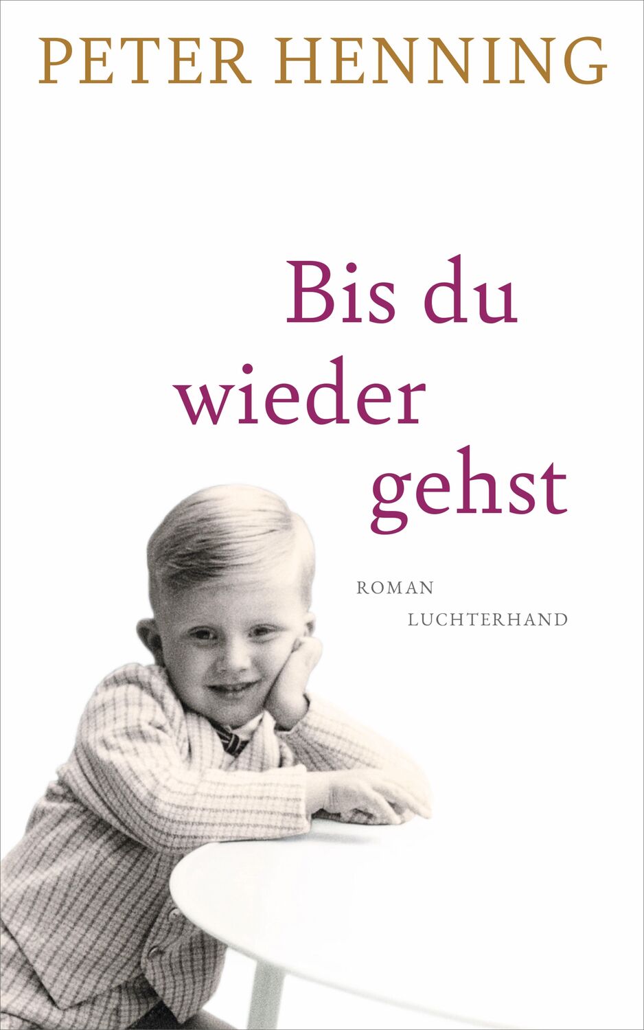 Cover: 9783630876924 | Bis du wieder gehst | Roman | Peter Henning | Buch | Deutsch | 2022
