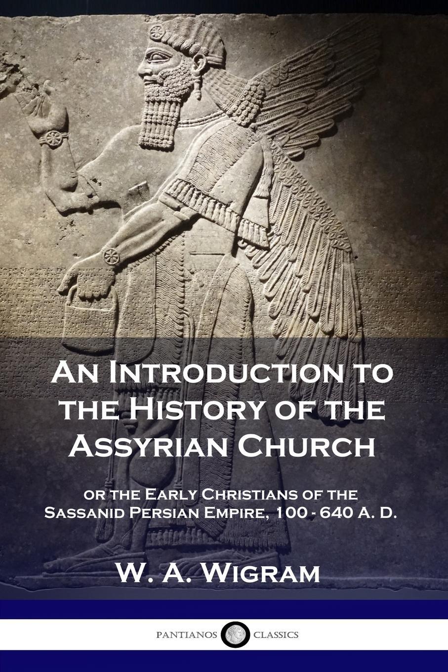 Cover: 9781789871104 | An Introduction to the History of the Assyrian Church | W. A. Wigram
