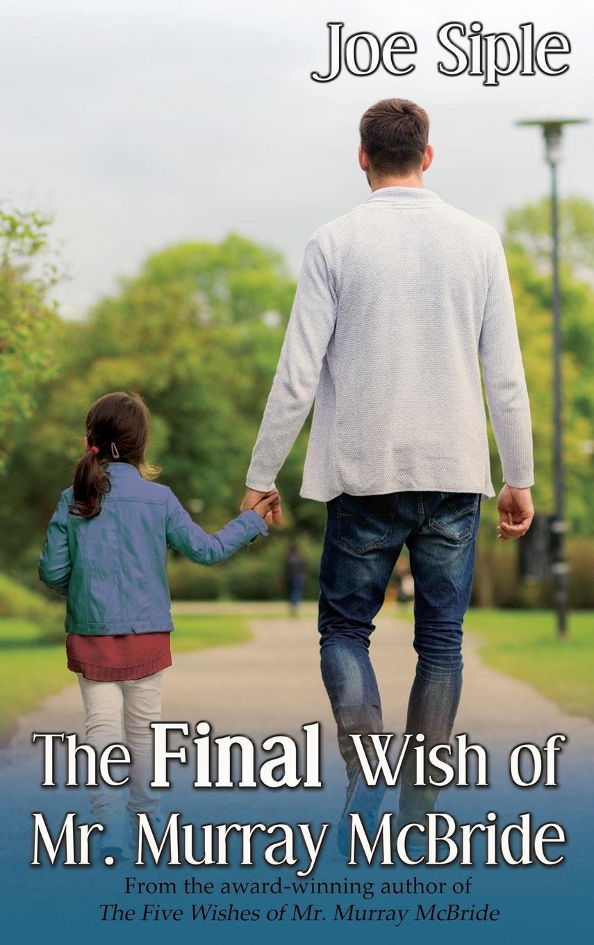 Cover: 9781944715762 | The Final Wish of Mr. Murray McBride | Joe Siple | Buch | Gebunden