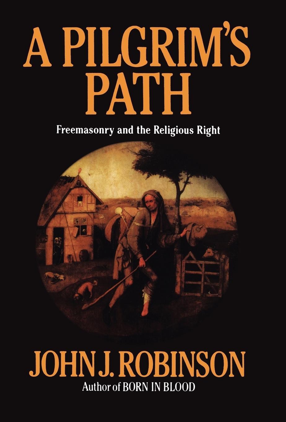 Cover: 9780871317322 | A Pilgrim's Path | Freemasonry and the Religious Right | Robinson