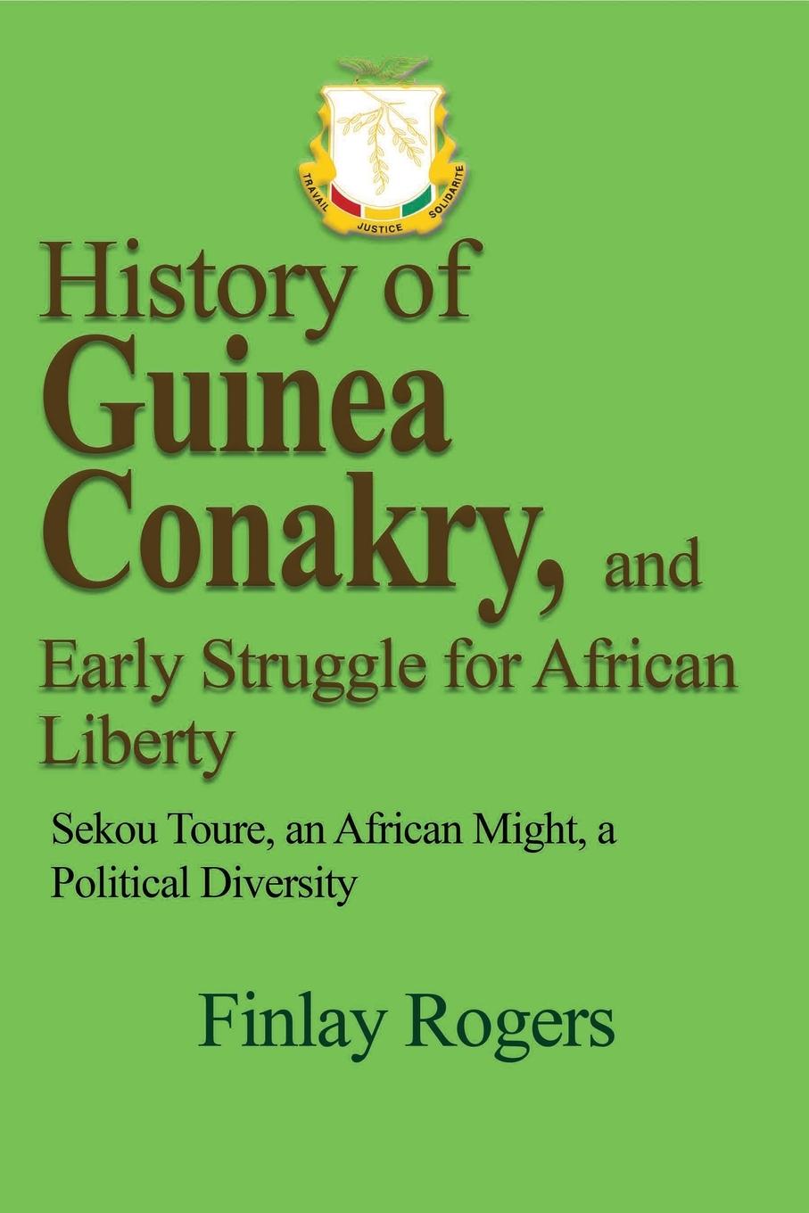 Cover: 9781714642939 | History of Guinea Conakry, and Early Struggle for African Liberty