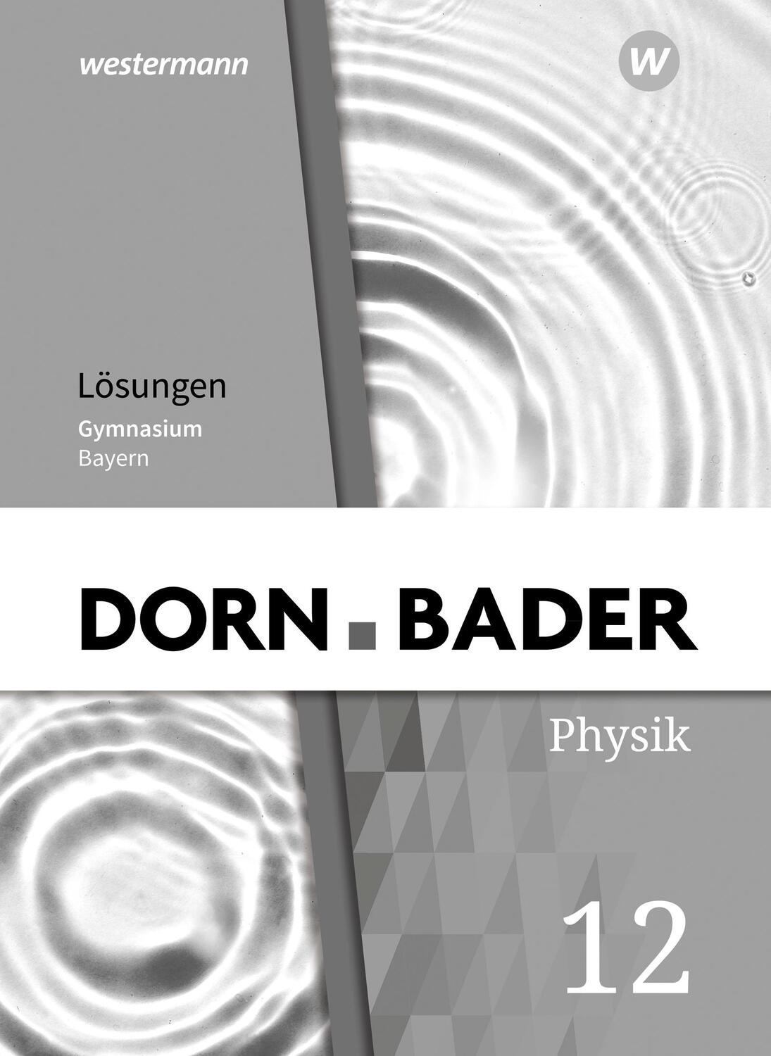 Cover: 9783141524086 | Dorn / Bader Physik SII 12. Lösungen. Ausgabe Bayern | Broschüre