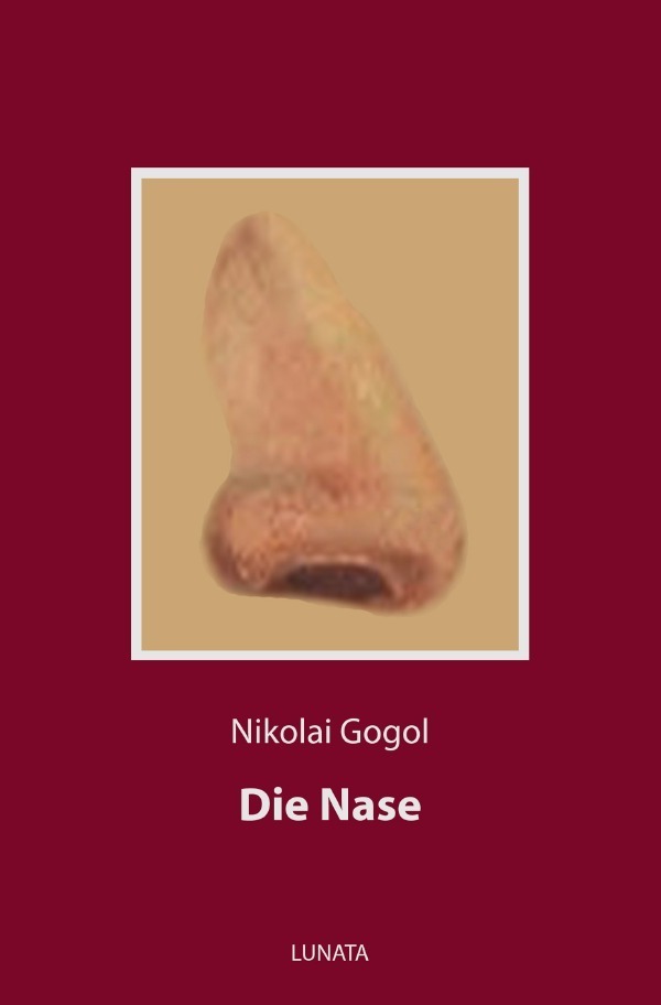 Cover: 9783752952001 | Die Nase | Nikolai Gogol | Taschenbuch | 2020 | epubli