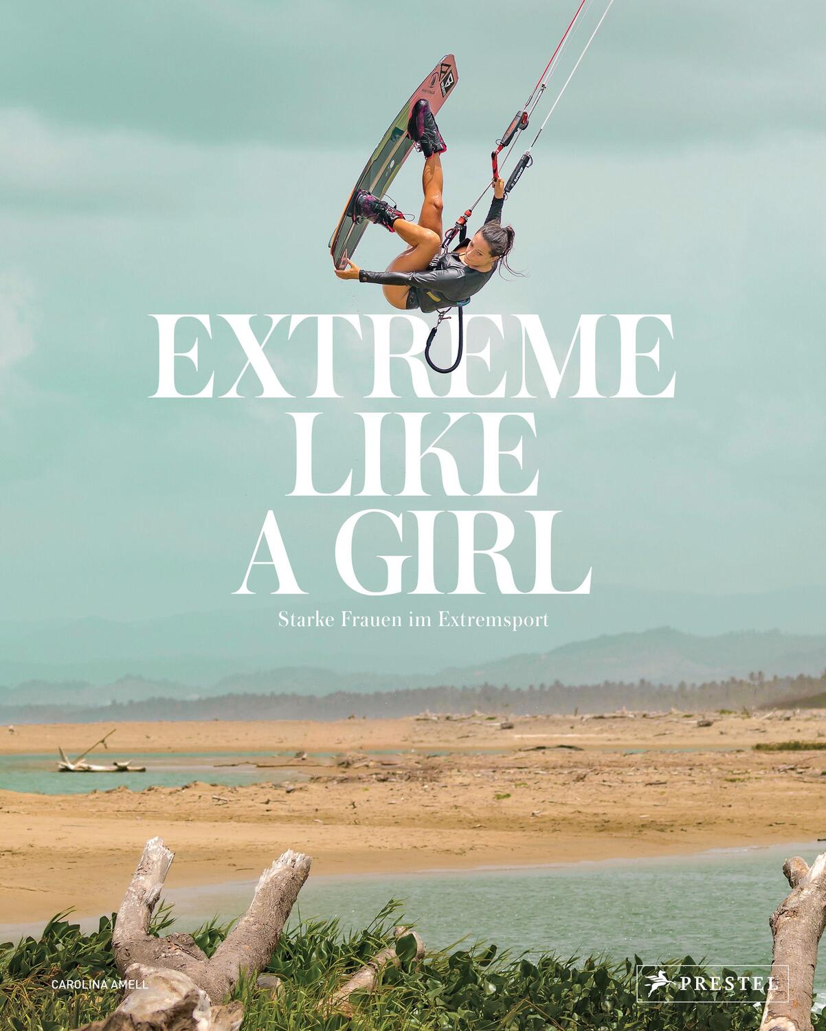 Cover: 9783791387840 | Extreme Like a Girl | Carolina Amell | Buch | 256 S. | Deutsch | 2021