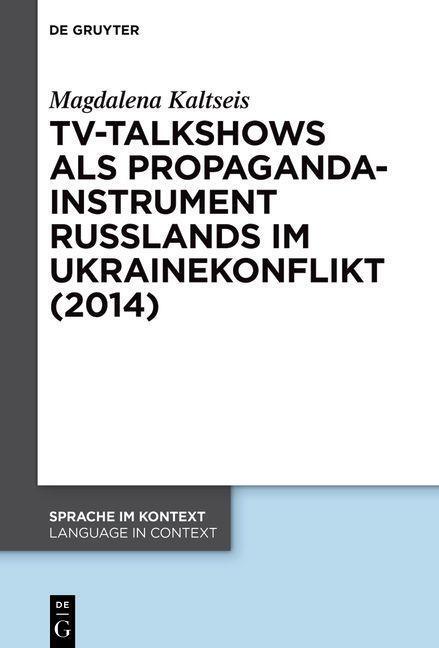 Cover: 9783110778069 | TV-Talkshows als Propagandainstrument Russlands im Ukrainekonflikt...