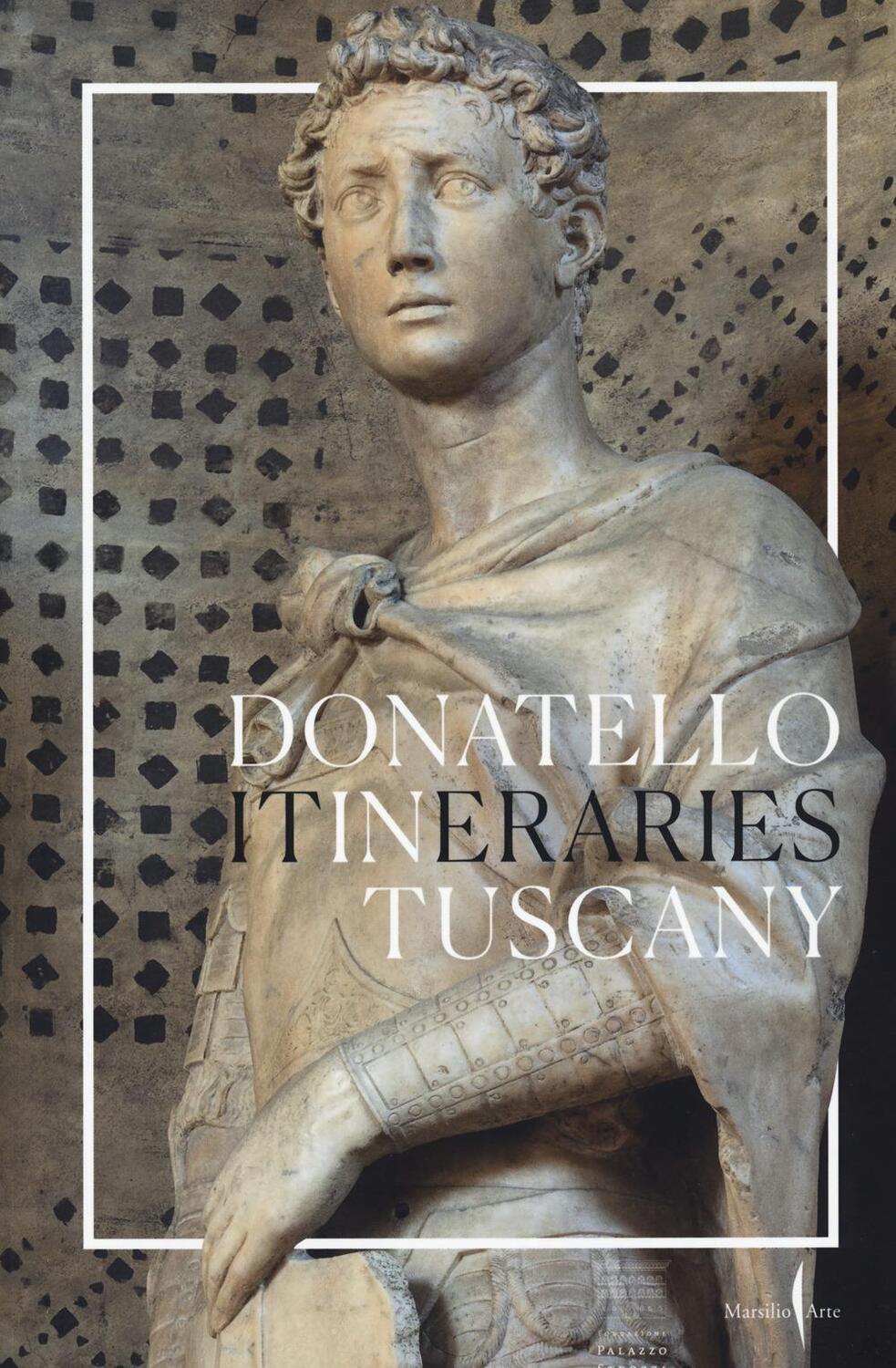 Cover: 9791254630471 | Donatello: In Tuscany | Itineraries | Francesco Caglioti | Taschenbuch