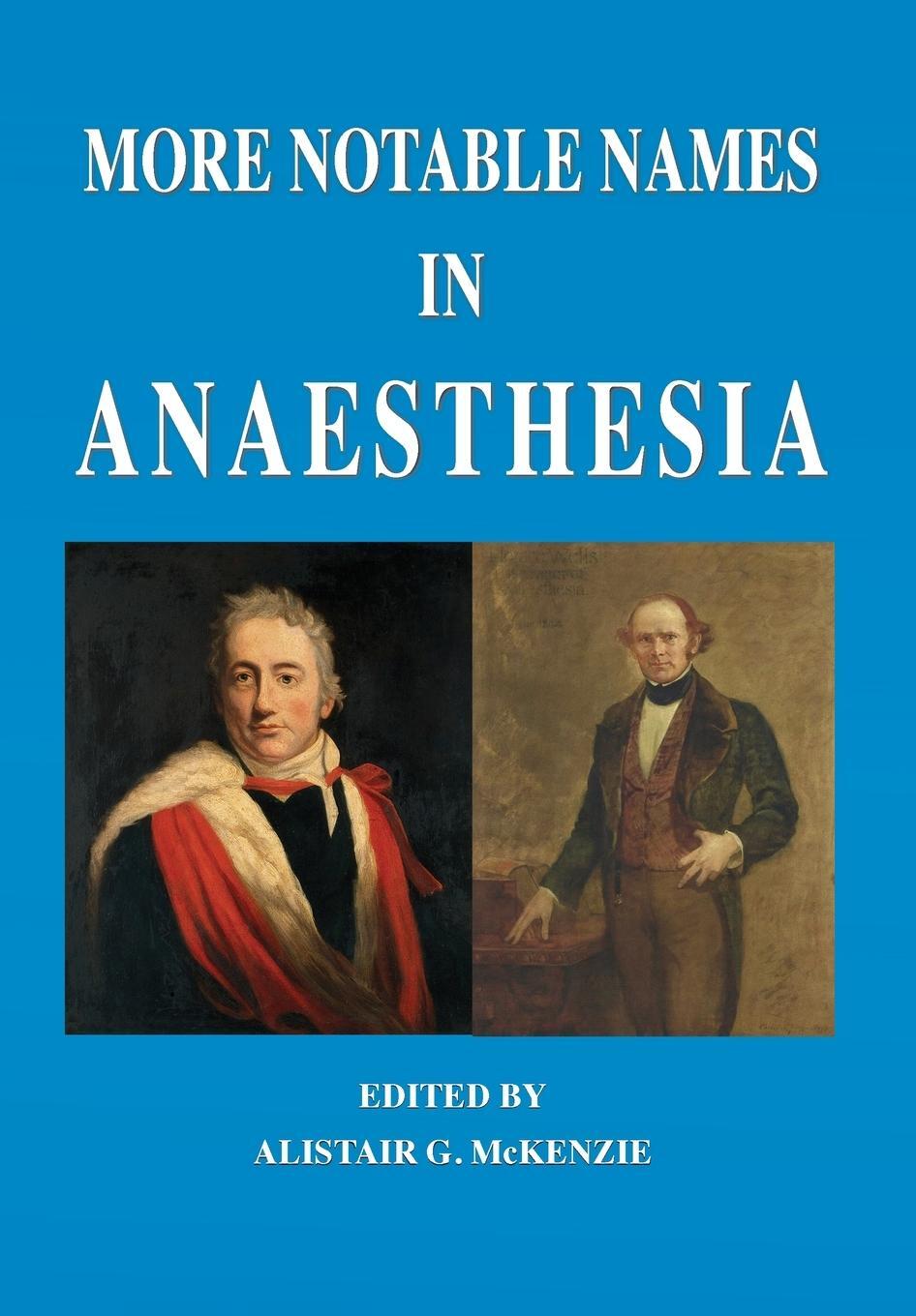 Cover: 9781789631708 | More Notable Names in Anaesthesia | Alistair G. McKenzie | Taschenbuch