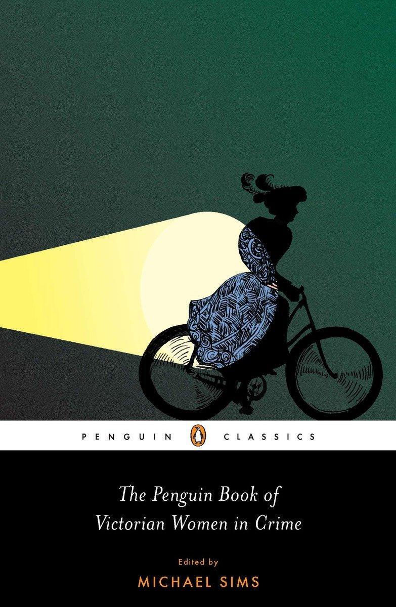 Cover: 9780143106210 | The Penguin Book of Victorian Women in Crime | Michael Sims | Buch