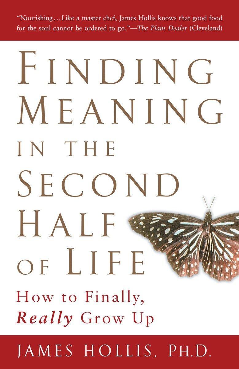 Cover: 9781592402076 | Finding Meaning in the Second Half of Life: How to Finally, Really...
