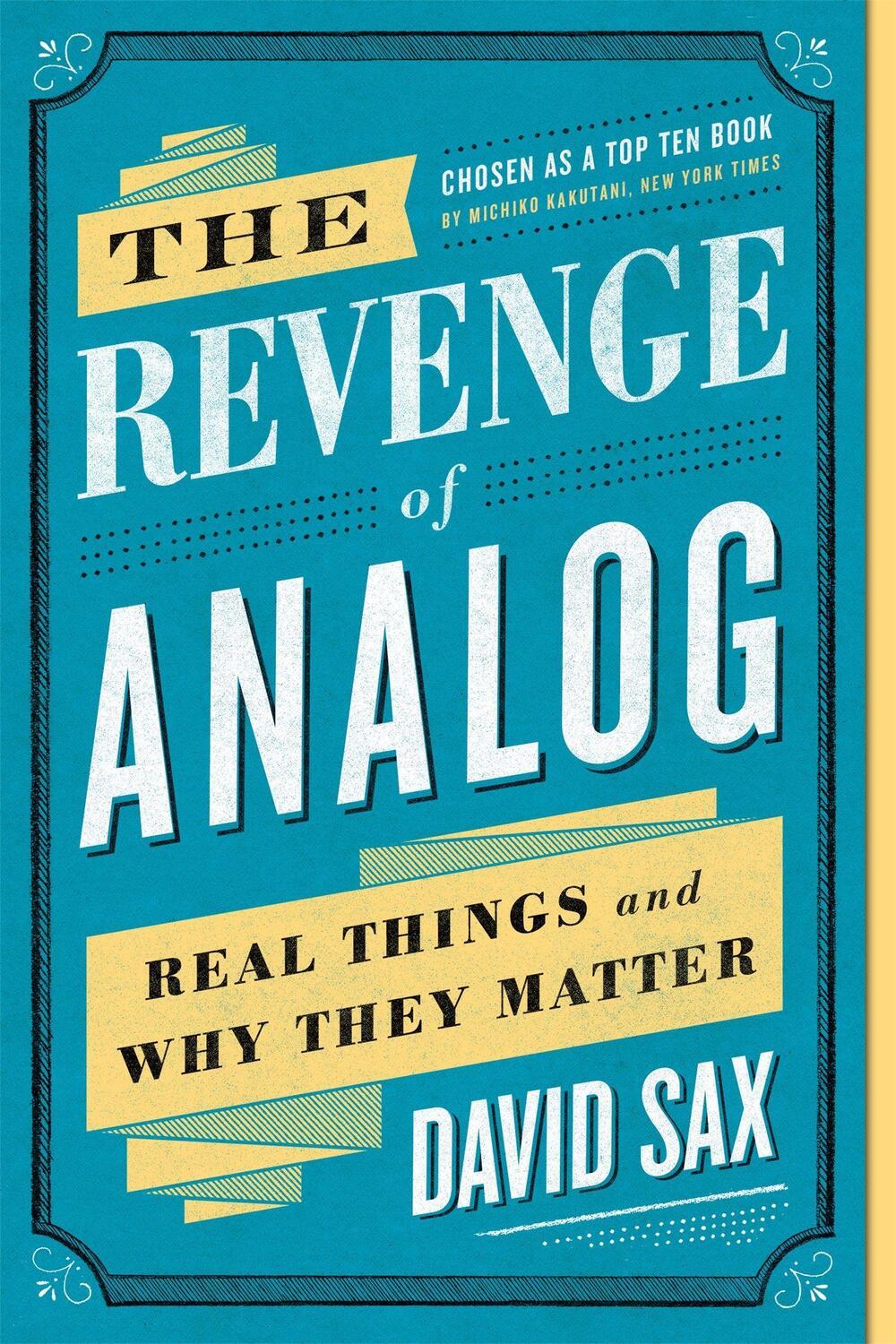 Cover: 9781610398213 | The Revenge of Analog | Real Things and Why They Matter | David Sax