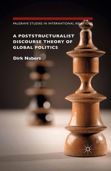 Cover: 9781349552634 | A Poststructuralist Discourse Theory of Global Politics | Dirk Nabers