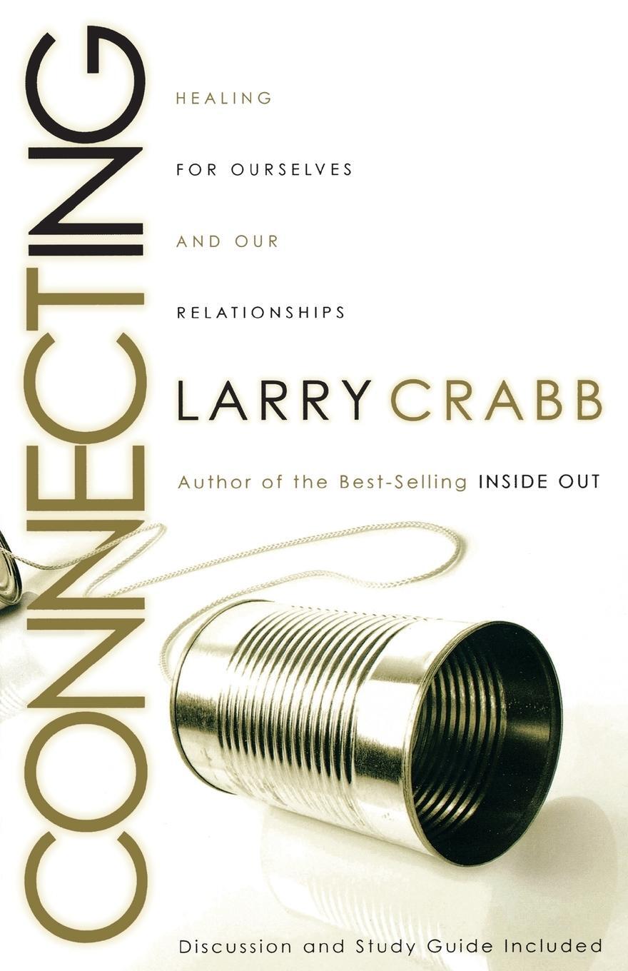 Cover: 9780849945298 | Connecting | Healing Ourselves and Our Relationships | Larry Crabb