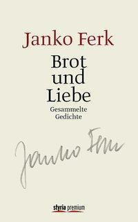 Cover: 9783222134524 | Brot und Liebe | Janko Ferk | Buch | 240 S. | Deutsch | 2014