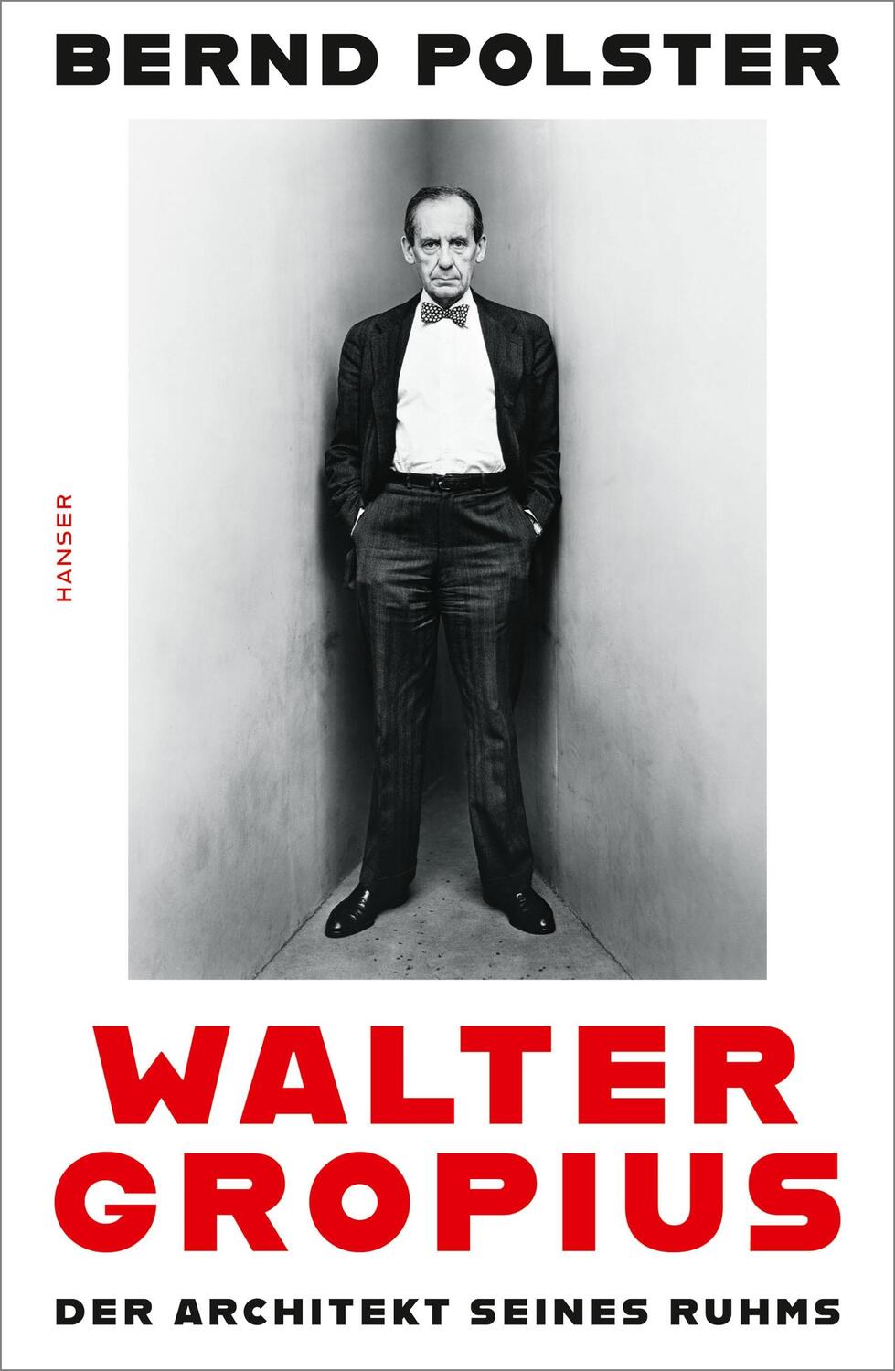 Cover: 9783446262638 | Walter Gropius | Der Architekt seines Ruhms | Bernd Polster | Buch