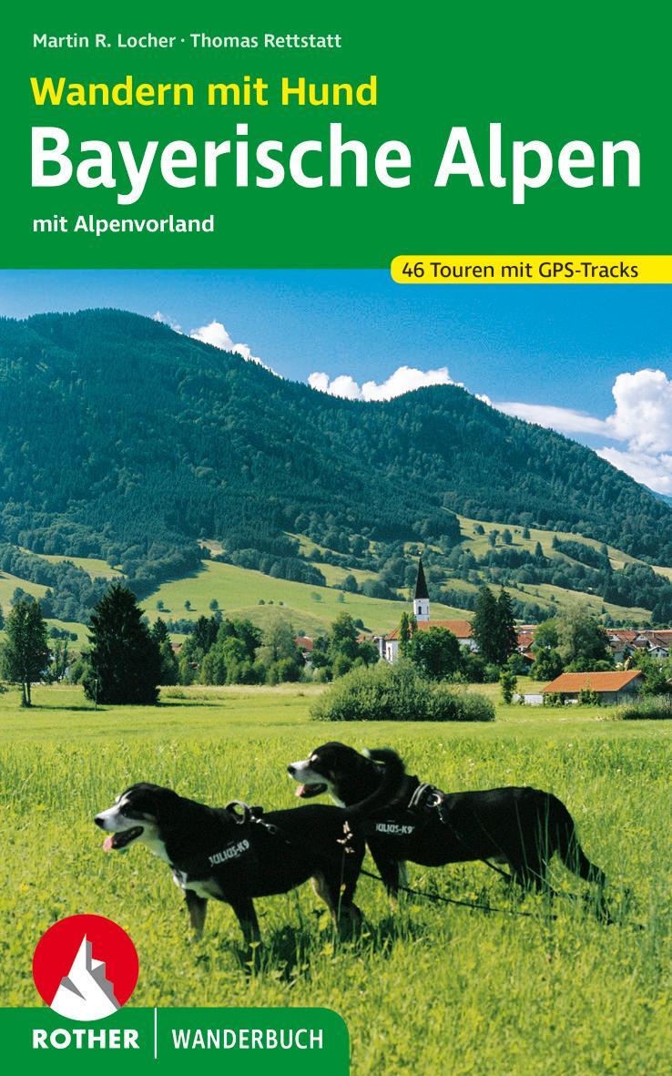 Cover: 9783763331819 | Wandern mit Hund Bayerische Alpen | Martin R. Locher (u. a.) | Buch