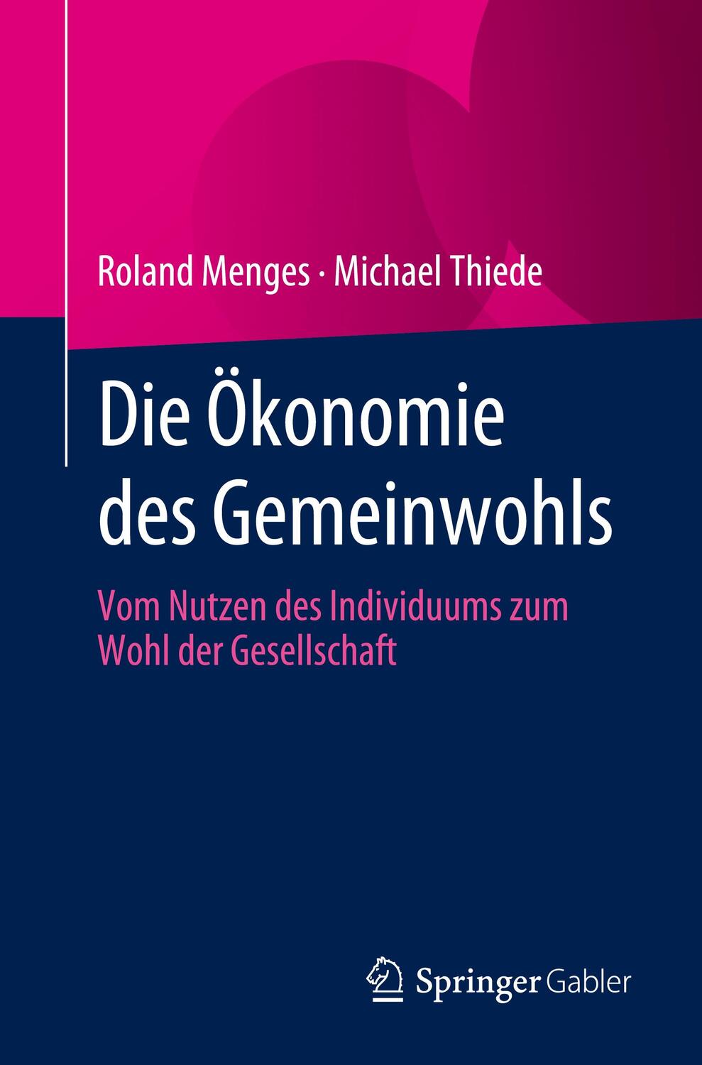 Cover: 9783658401047 | Die Ökonomie des Gemeinwohls | Michael Thiede (u. a.) | Taschenbuch