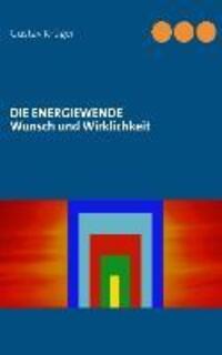 Cover: 9783844802450 | Die Energiewende | Wunsch und Wirklichkeit | Gustav Krüger | Buch