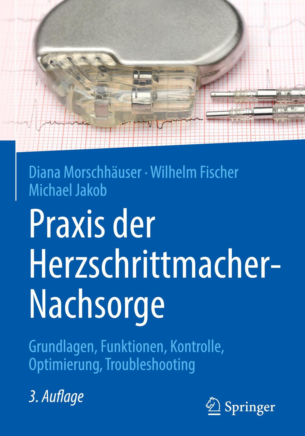 Cover: 9783662578278 | Praxis der Herzschrittmacher-Nachsorge | Diana Morschhäuser (u. a.)