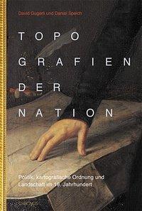 Cover: 9783034005487 | Gugerli, D: Topografien der Nation | David Gugerli (u. a.) | Gebunden