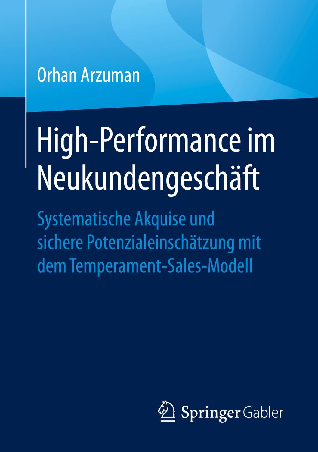 Cover: 9783658320805 | High-Performance im Neukundengeschäft | Orhan Arzuman | Taschenbuch