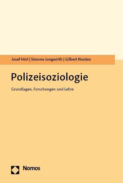 Cover: 9783756006137 | Polizeisoziologie | Grundlagen, Forschungen und Lehre | Hörl (u. a.)