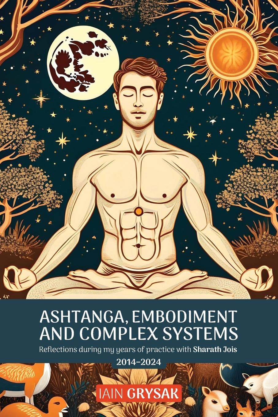 Cover: 9781788946322 | Ashtanga, Embodiment and Complex Systems | Iain Grysak | Taschenbuch