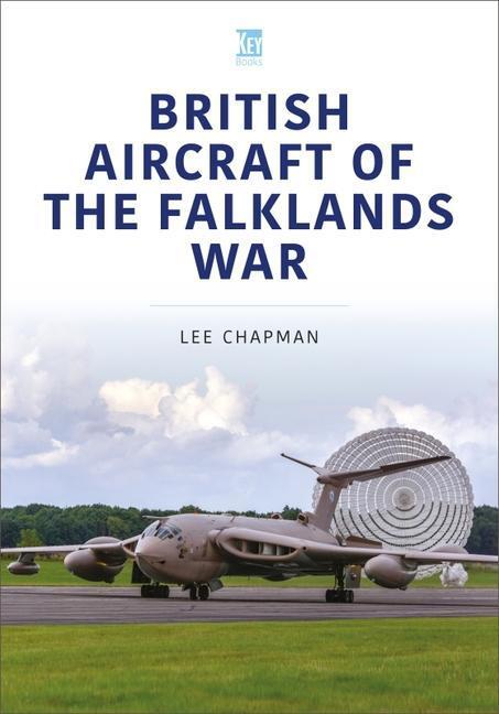 Cover: 9781802822427 | British Aircraft of the Falklands War | Lee Chapman | Taschenbuch
