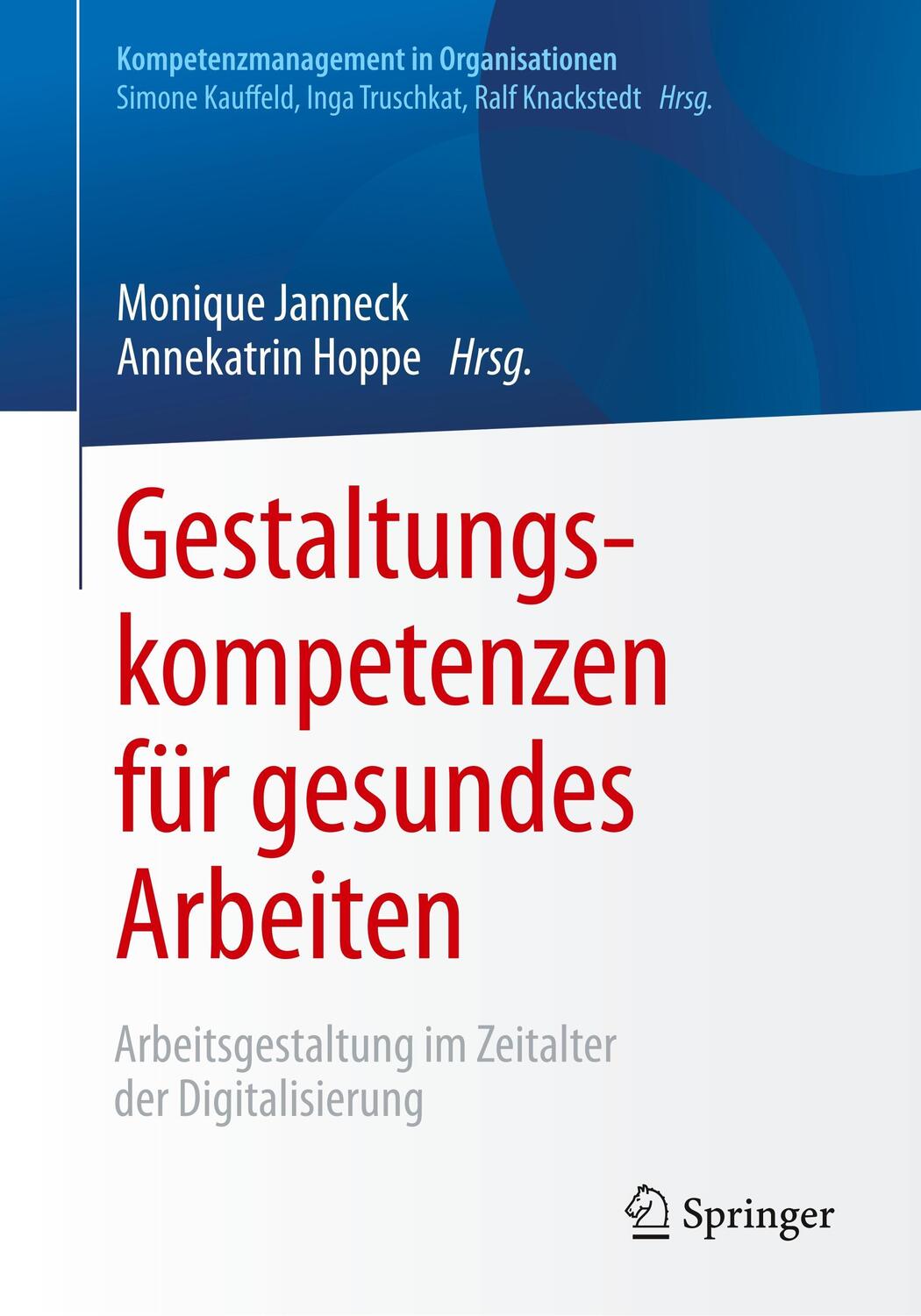 Cover: 9783662549490 | Gestaltungskompetenzen für gesundes Arbeiten | Hoppe (u. a.) | Buch