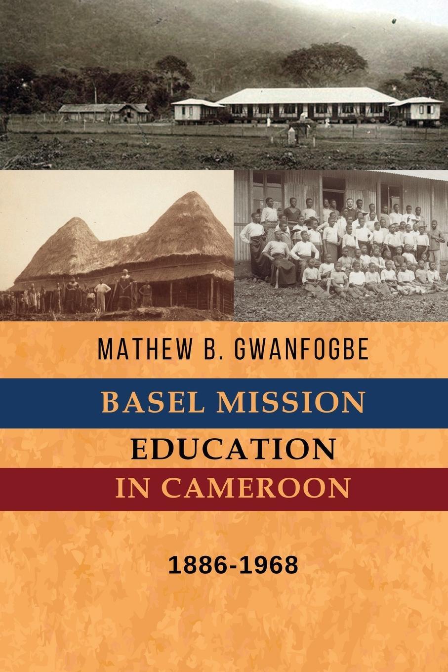 Cover: 9781942876687 | Basel Mission Education in Cameroon | 1886-1968 | Mathew B. Gwanfogbe