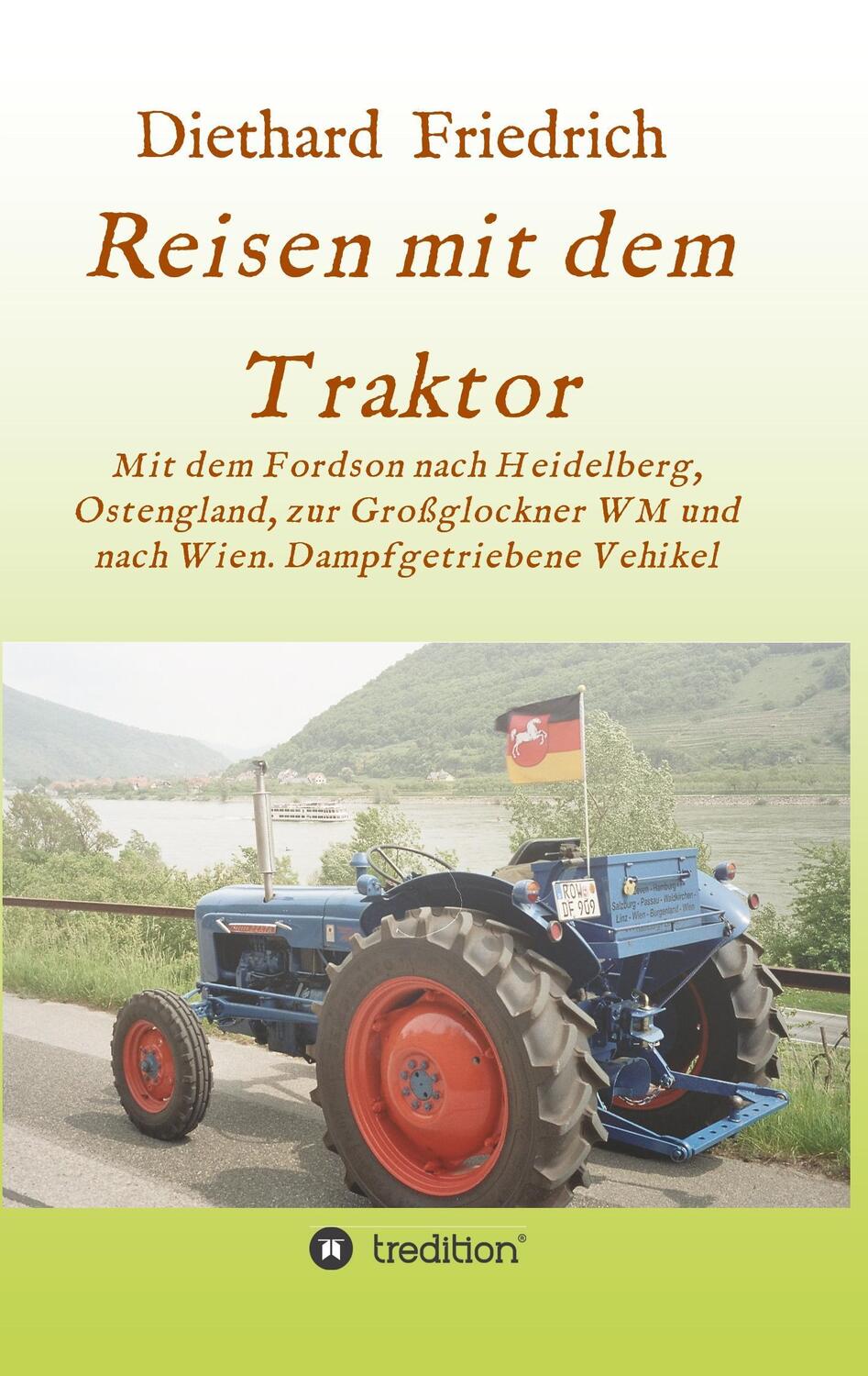 Cover: 9783743985780 | Reisen mit dem Traktor | Diethard Friedrich | Taschenbuch | Paperback