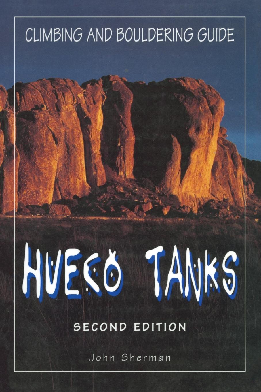 Cover: 9780934641876 | Hueco Tanks Climbing and Bouldering Guide | John Sherman | Taschenbuch