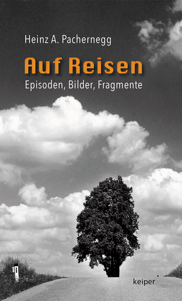 Cover: 9783903322035 | Auf Reisen | Episoden, Bilder, Fragmente | Heinz A. Pachernegg | Buch