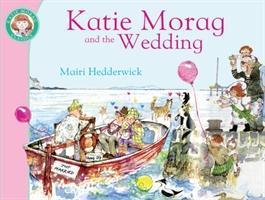 Cover: 9781849410939 | Katie Morag and the Wedding | Mairi Hedderwick | Taschenbuch | 2010