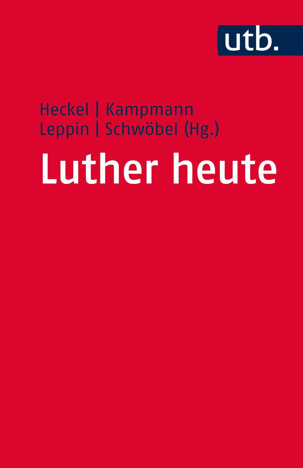 Cover: 9783825247928 | Luther heute | Ausstrahlungen der Wittenberger Reformation | Buch