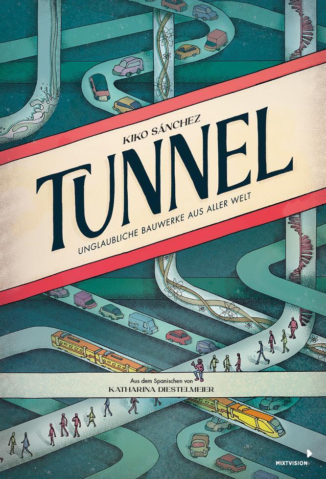 Cover: 9783958542297 | Tunnel | Unglaubliche Bauwerke aus aller Welt | Kiko Sanchez | Buch