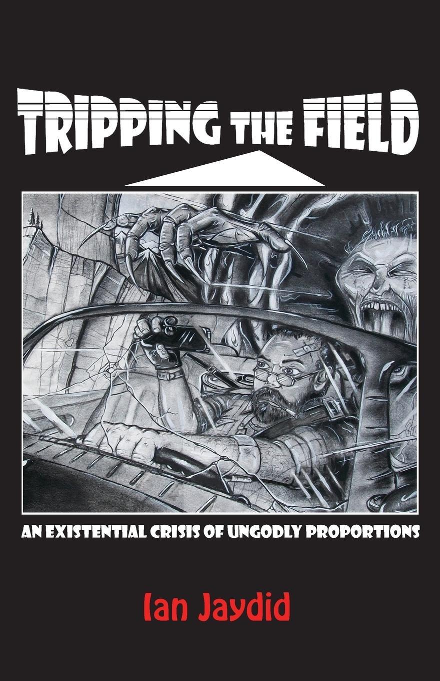 Cover: 9780991193196 | Tripping the Field | An Existential Crisis of Ungodly Proportions
