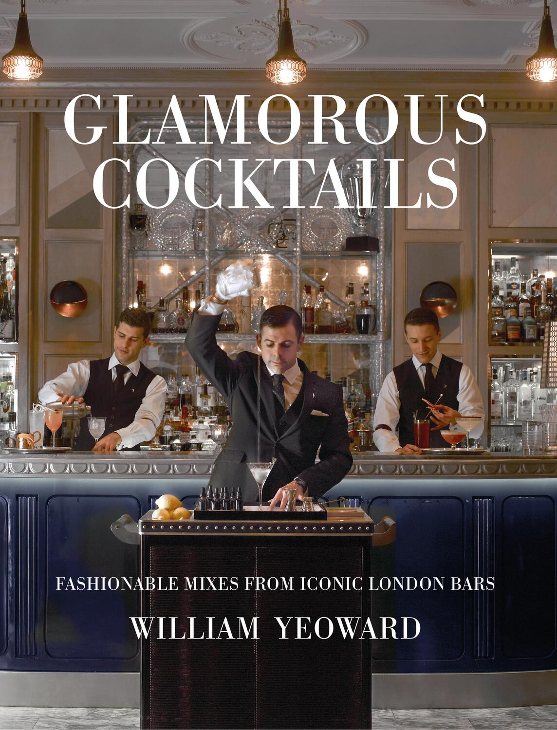 Cover: 9781782496465 | Glamorous Cocktails | Fashionable mixes from iconic London bars | Buch