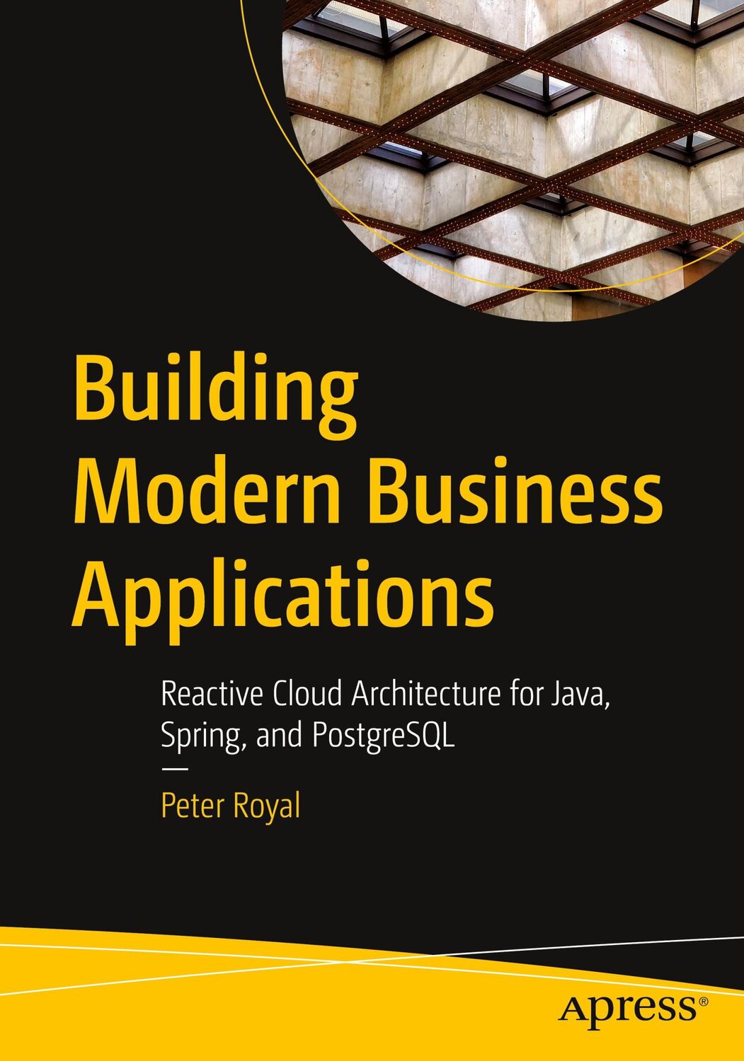 Cover: 9781484289914 | Building Modern Business Applications | Peter Royal | Taschenbuch | xx