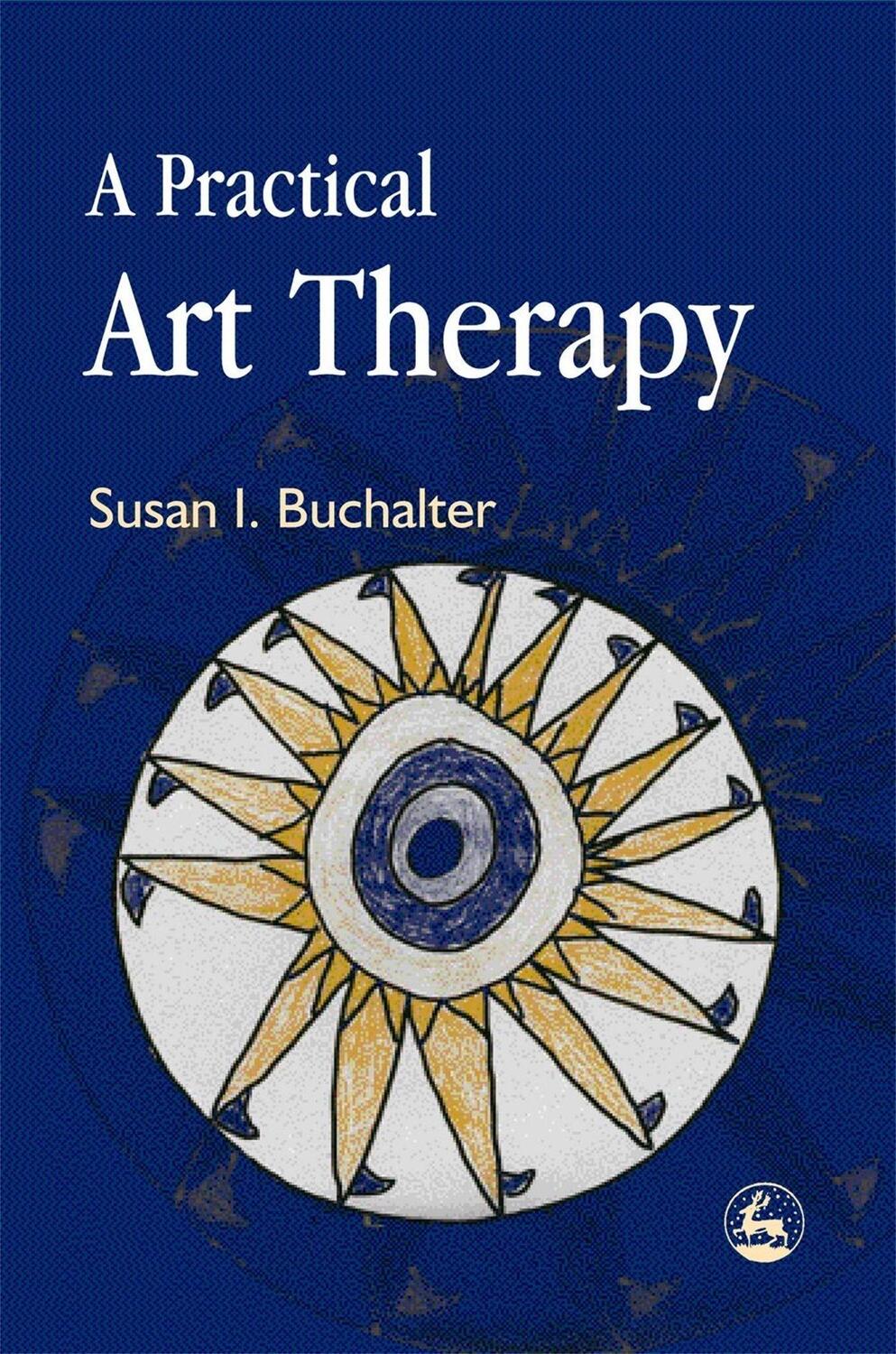 Cover: 9781843107699 | A Practical Art Therapy | Susan Buchalter | Taschenbuch | Englisch